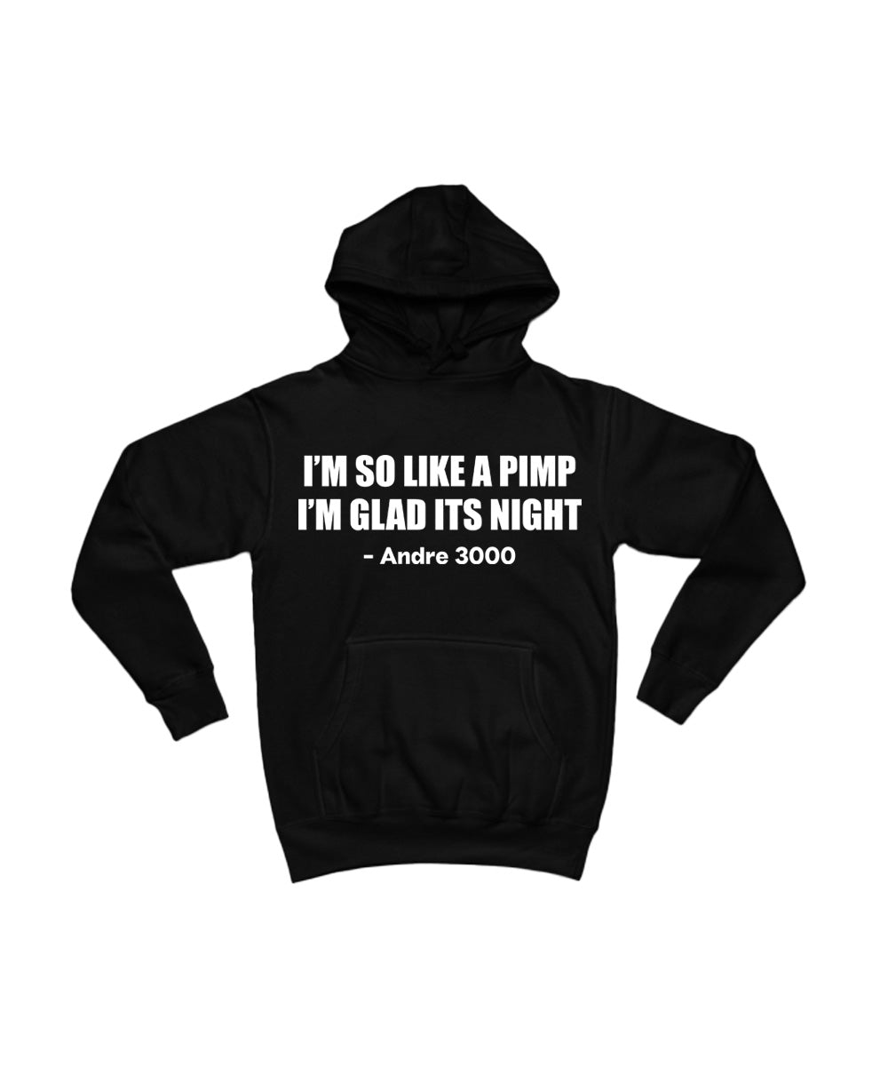 Like a Pimp - Andre 3000 Hoodie