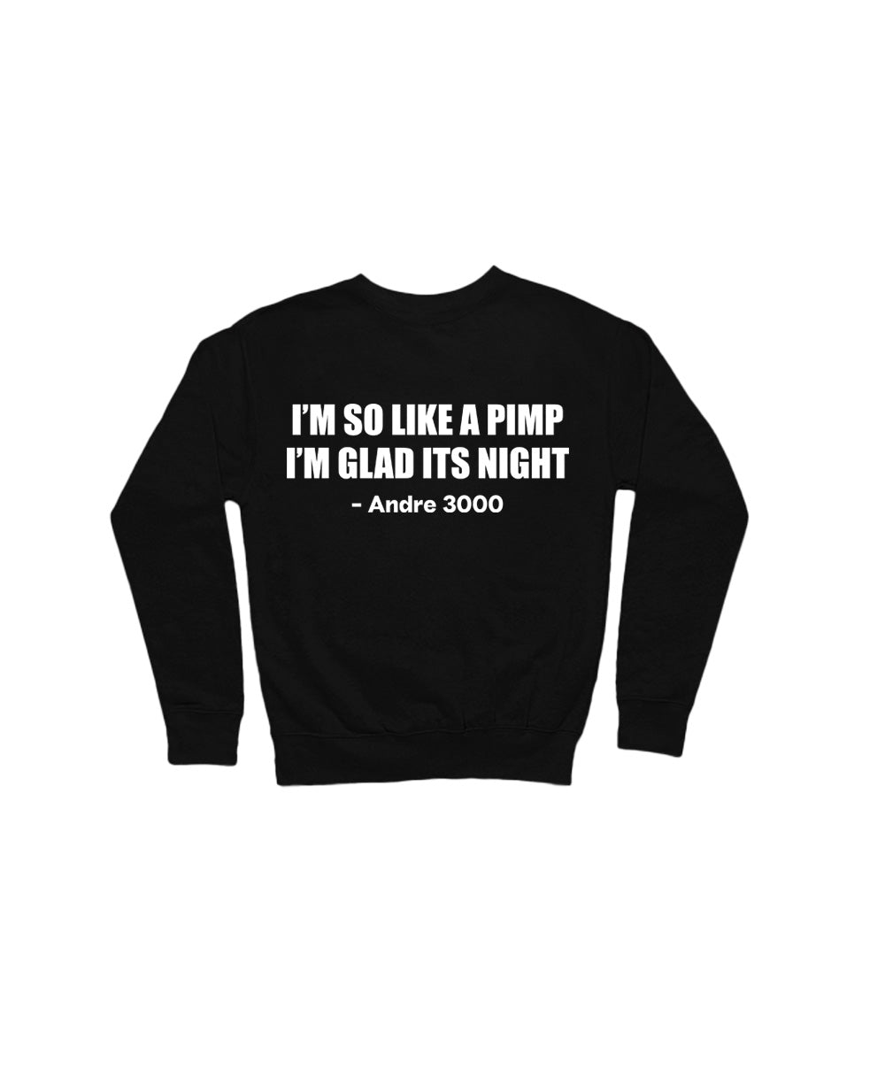 Like a Pimp - Andre 3000 Sweatshirt